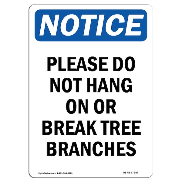 Safety Sign, OSHA Notice, 5" Height, Please Do Not Hang On Or Break Sign, Portrait, 10PK
